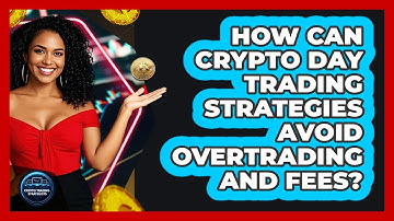 How Can Crypto Day Trading Strategies Avoid Overtrading And Fees? - Crypto Trading Strategists