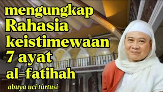 Rahasia dan keistimewaan 7 ayat surah AlFatihah-  Abuya uci turtusi
