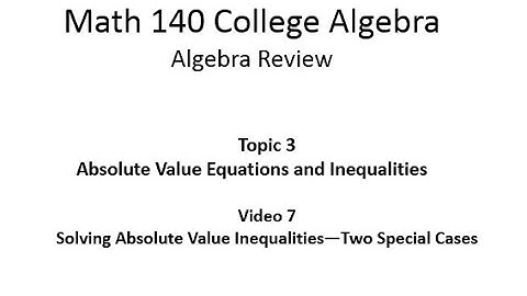 Solving an Absolute Value Inequalities: Two Special Cases