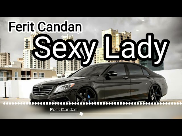 Ferit Candan - Sexy Lady (official music) DJ SOHA class=