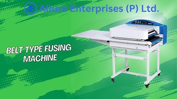 Belt Type Fusing Machine I Fusing Machine