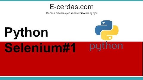 Tutorial Selenium with Python — Bahasa Indonesia