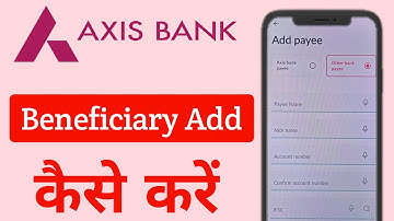 Axis Bank Me Beneficiary Ko Kaise Add Kare | Axis Bank Me Beneficiary Kaise Add Karte Hai
