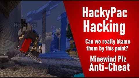 HackyPac not being detected by the anti-cheat! GG! | Minewind