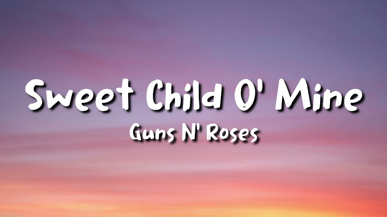 Guns N Roses   Sweet Child O Mine lyrics