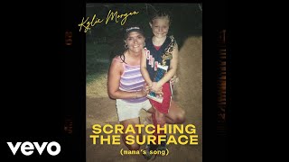 Kylie Morgan - Scratching the Surface (Mama's Song) (Official Audio)