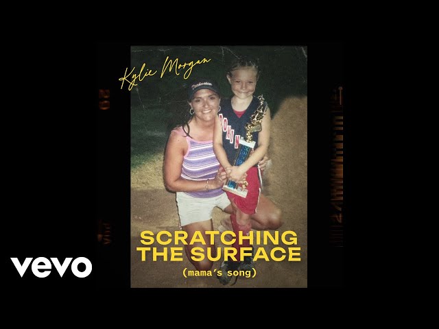 Kylie Morgan - Scratching the Surface (Mama's Song) (Official Audio) class=