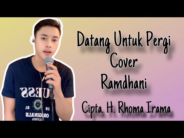 Datang Untuk Pergi - Ramdhani ( Cover ) Cipta. H. Rhoma Irama || Versi Lida class=