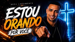 Anderson Louvores ESTOU ORANDO POR VOCÊ/ CLIPE OFICIAL