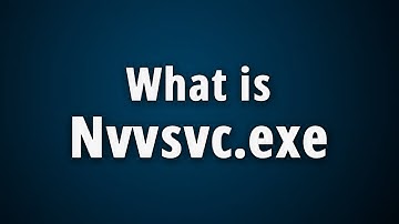 What is Nvvsvc.exe? Nvvsvc.exe Basic Information