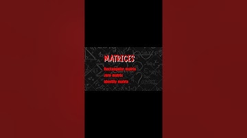 Rectangular matrix |Identity matrix |Zero matrix #maths #education