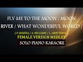 FLY ME TO THE MOON MOON RIVER WHAT WONDERFUL WORLD FEMALE VERSION MEDLEY