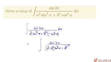 Write a value of `int(sin2x)/(a^2sin^2x+b^2cos^2x)\ dx`