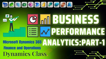 Business Performance Analytics in Microsoft Dynamics 365 Finance and Operations: Part-1