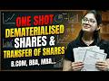 Dematerialised Shares | Transfer Of Shares | One Shot | Corporate Accounting | B.Com/BBA/MBA