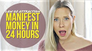 Manifest Money 24 Hours Or Less Real Results Law Of Attraction