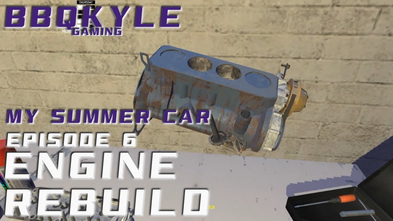 My Summer Car Ep 6 Engine Rebuild YouTube