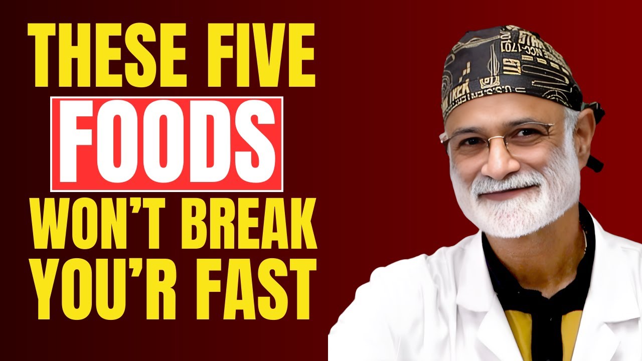 These 5 Foods Won’t Break Your Fast | Dr. Pradip Jamnadas Explains