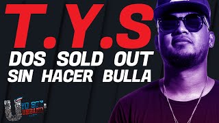 TYS DOS SOLD OUT SIN HACER BULLA / YO SOY URBANO EN VIVO