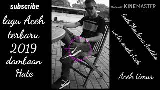 Lagu Aceh Terbaru 2019 Maulana Andika Dambaan Hate