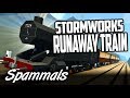 Stormworks | Runaway Train!