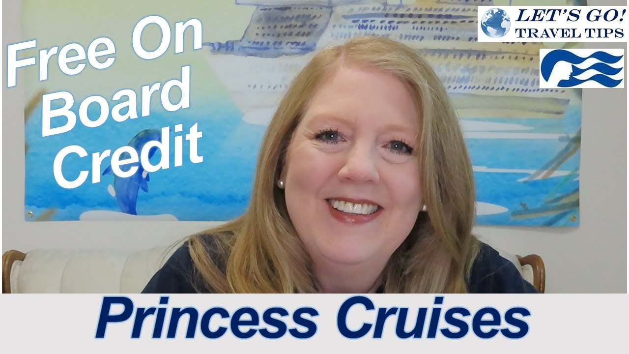 How To Get Free On Board Credit 2 Princess Cruises Carnival 