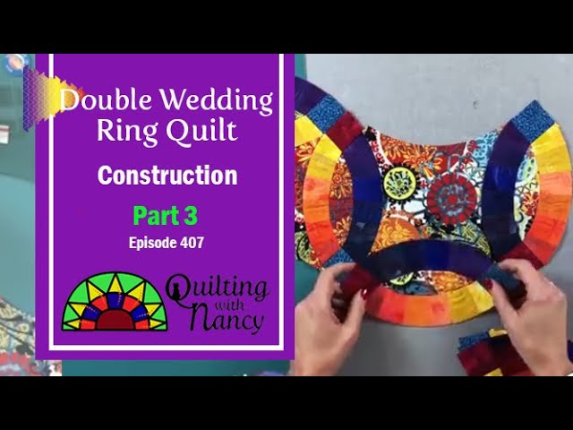 Double Wedding Ring Quilt Beginning Steps-Part 2/Ep. 406 