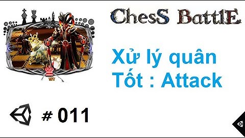 [Chess Battles #011] Lập trình game cờ vua 3D với Unity : Xử lý việc ăn quân cờ của quân Tốt