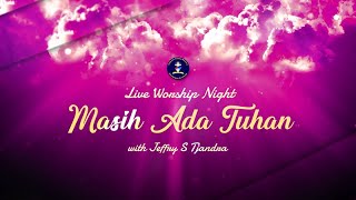 Worship Night 'Masih ada Tuhan' with Jeffry S Tjandra
