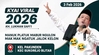 🔴 Live Kyai Viral MANUK PLATUK MABUR NGULON MAK MAK NGANTUK NJALOK KELOK, KH. LUKMAN SAFI'I