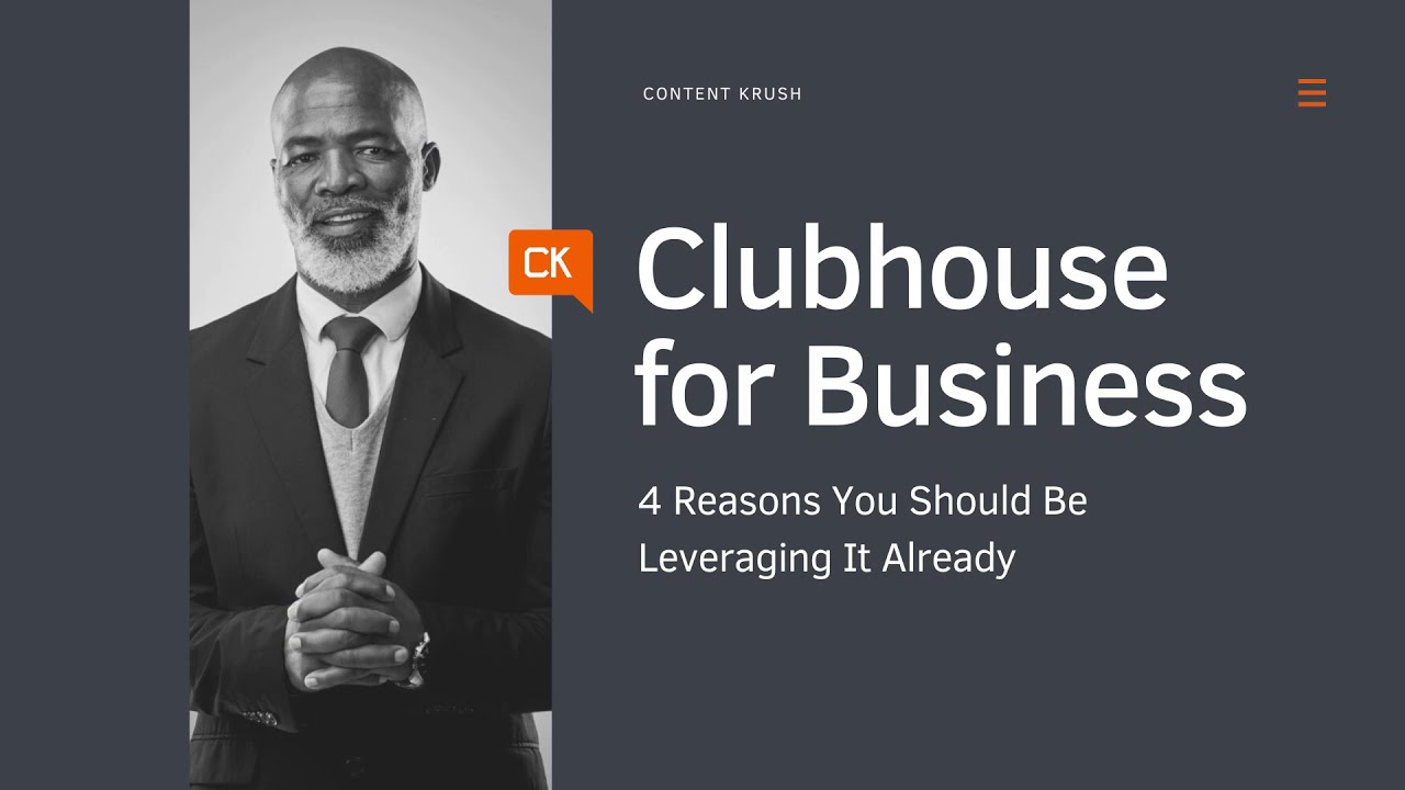 Clubhouse for Business: 4 Reasons You Should Be Using It Already | Content Krush