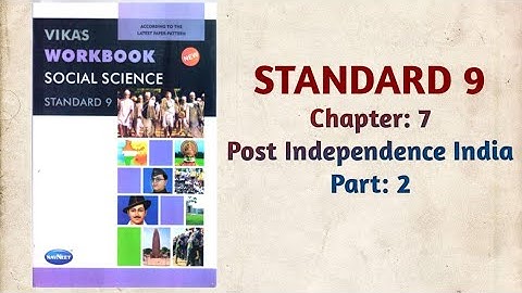 Std-9 Social science | Ch:7 Post Independence India | Part 2 | Vikas Workbook Solution | gseb