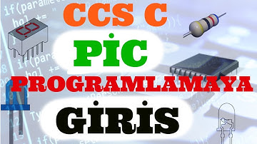 PİC PROGRAMLAMA DERS 1: CCS C İle Pic Programlama ya Giriş