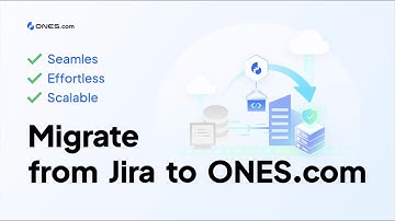 Migrate from Jira to ONES.com in 4 Simple Steps [2025 Update]