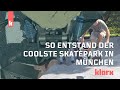Bauprojekt mit klarx so entstand der coolste skatepark in mnchen