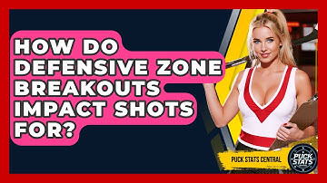 How Do Defensive Zone Breakouts Impact Shots For? - Puck Stats Central