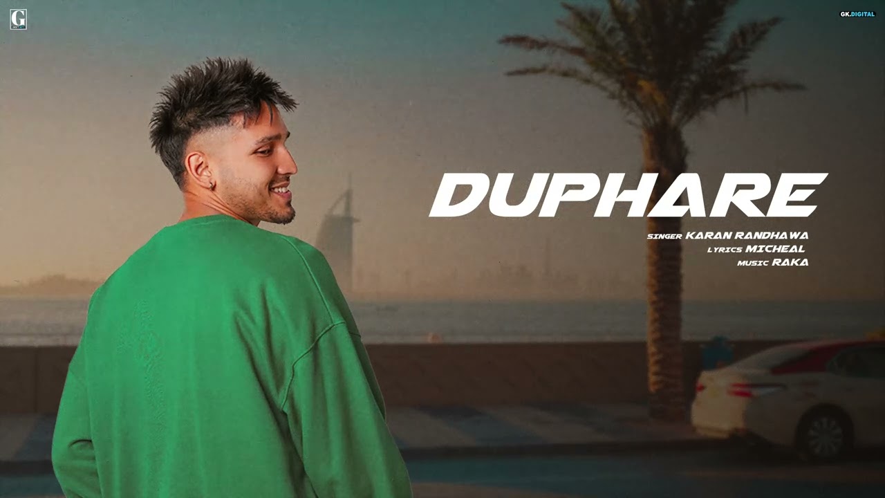 Duphare   Karan Randhawa Full Audio Micheal   Raka   GK Digital   Geet MP3