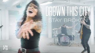 Смотреть клип Drown This City - Stay Broken