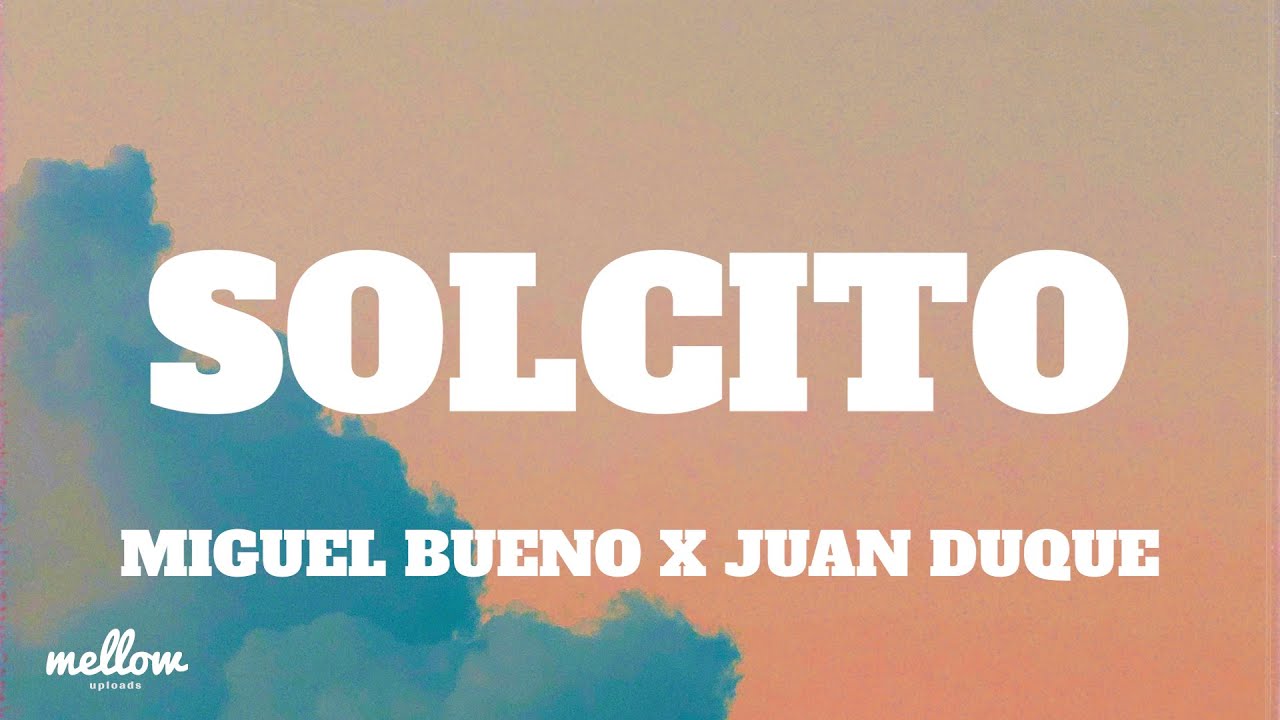 Miguel Bueno x Juan Duque - Solcito (Lyrics)