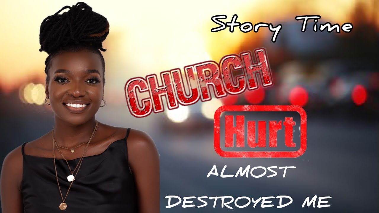 CHURCH HURT ALMOST DESTROYED ME//STORY TIME