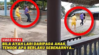 BILA AYAH LARI DARIPADA ANAK, TENGOK APA BERLAKU SEBENARNYA...