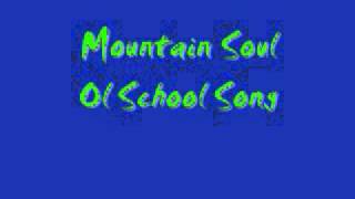 Mountain Soul-Ol School Song