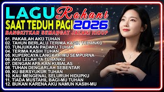 Download Lagu 1 Jam Saat Teduh | Kumpulan Lagu Rohani Kristen Terbaru \u0026 Populer 2026 (Penyembahan Penguat Iman) MP3