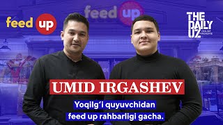 Umid Irgashev bilan suhbat. | Yoqilg'i quyuvchidan, feed up rahbarligigacha.