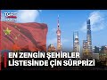 Dünyanın En Zengin Şehirleri Listesinde Çin Sürprizi! FORBES Dergisi En Zengin 10 Şehri Açıkladı!