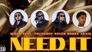 Migos ft NBA Youngboy - Need It Lyrics