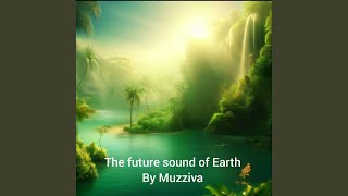 The future sound of Earth