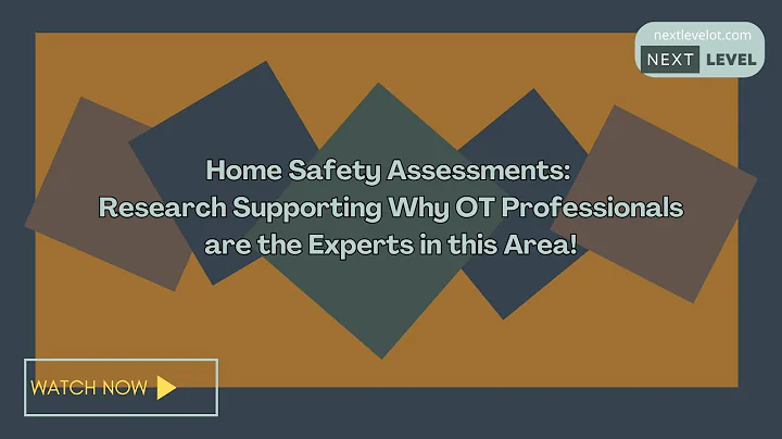 Home Safety Assessments: Research Supporting Why O...