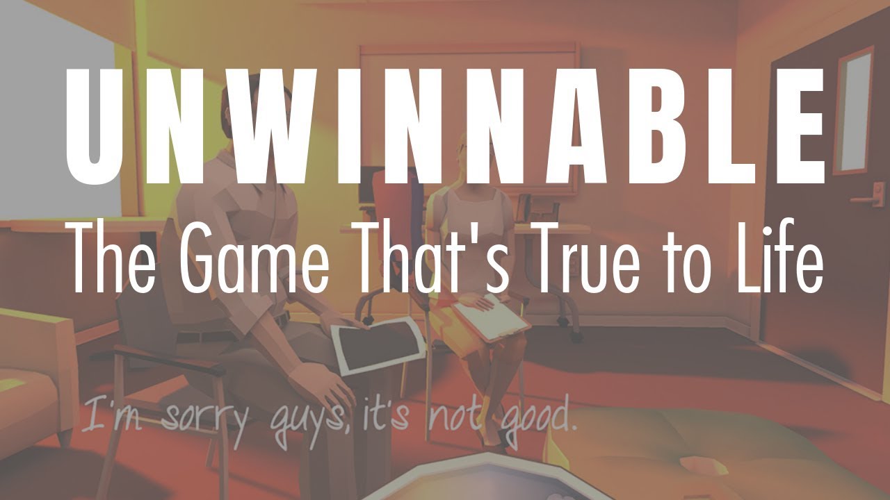 Unwinnable: The Game That's True to Life