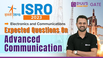 ISRO 2023 Electronics | Expected Questions on Advanced Communications | BYJU
